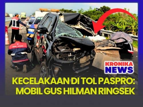 Kecelakaan di Tol Paspro Mobil Gus Hilman Ringsek | KronikaNews.Com