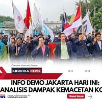 Info Demo Jakarta Hari Ini: Analisis Dampak Kemacetan Kota