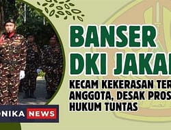 BANSER DKI JAKARTA KECAM KEKERASAN TERHADAP ANGGOTA, DESAK PROSES HUKUM TUNTAS