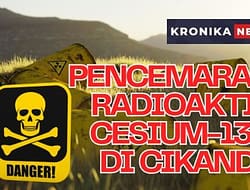 PENCEMARAN RADIOAKTIF CESIUM-137 DI CIKANDE MASUK TAHAP PENYIDIKAN, IMPOR LIMBAH BAJA DISETOP SEMENTARA