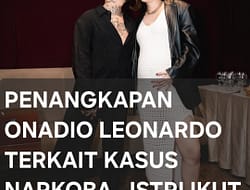 ONADIO LEONARDO DITANGKAP TERKAIT KASUS NARKOBA, ISTRI IKUT DIAMANKAN
