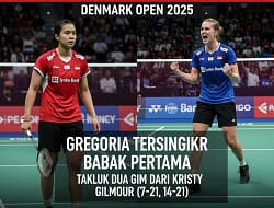 GREGORIA TERSINGKIR DI BABAK PERTAMA DENMARK Open 2025, TAKLUK DUA GIM DARI KRISTY GILMOUR