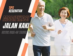 MODIFIKASI JALAN KAKI UNTUK USIA 45 TAHUN KE ATAS: STRATEGI AMAN TURUNKAN BERAT BADAN