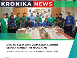 MWC NU KEBAYORAN LAMA GELAR AUDIENSI DENGAN PEMERINTAH KECAMATAN, KOKOH KAN PERAN STRATEGIS DALAM KEMASLAHATAN UMAT