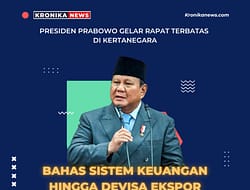 PRESIDEN PRABOWO GELAR RAPAT TERBATAS DI KERTANEGARA, BAHAS SISTEM KEUANGAN HINGGA DEVISA EKSPOR