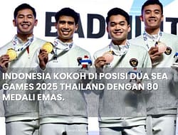 INDONESIA KOKOH DI POSISI DUA SEA GAMES 2025 THAILAND DENGAN 80 MEDALI EMAS.