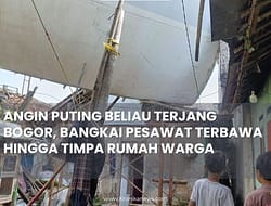 ANGIN PUTING BELIAU TERJANG BOGOR, BANGKAI PESAWAT TERBAWA HINGGA TIMPA RUMAH WARGA – PULUHAN RUMAH RUSAK, PROSES EVAKUASI MASIH BERLANGSUNG