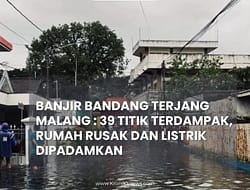 BANJIR BANDANG TERJANG MALANG : 39 TITIK TERDAMPAK, RUMAH RUSAK DAN LISTRIK DIPADAMKAN
