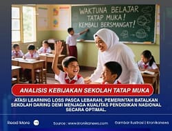 LEARNING LOSS PASCA LEBARAN: ANALISIS KEBIJAKAN SEKOLAH TATAP MUKA