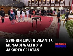 SYAHRIN LIPUTO DILANTIK MENJADI WALI KOTA JAKARTA SELATAN