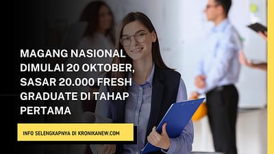 MAGANG NASIONAL DIMULAI 20 OKTOBER, SASAR 20.000 FRESH GRADUATE DI TAHAP PERTAMA