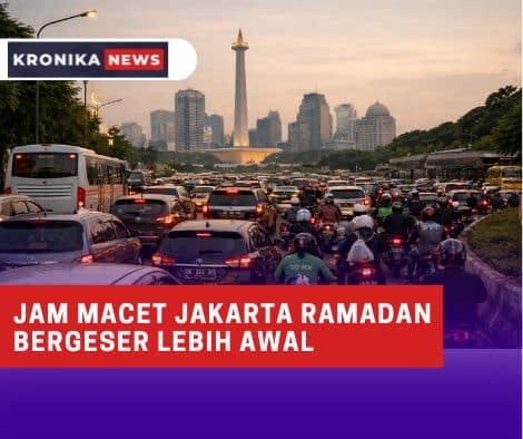 Kronikanews |JAM MACET JAKARTA RAMADAN BERGESER LEBIH AWAL