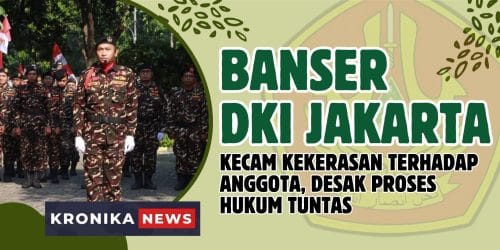 BANSER DKI JAKARTA KECAM KEKERASAN | KRONIKANEWS
