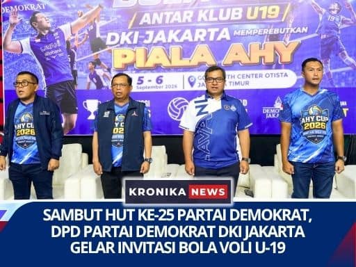 SAMBUT HUT KE-25 PARTAI DEMOKRAT, DPD PARTAI DEMOKRAT DKI JAKARTA GELAR INVITASI BOLA VOLI U-19 | KRONIKANEWS